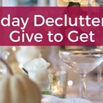 Holiday Decluttering: From Give to Get